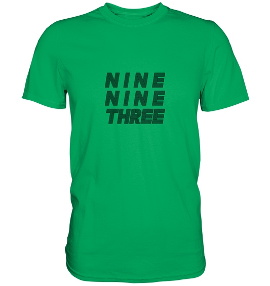 NINE NINE THREE  - Premium Shirt